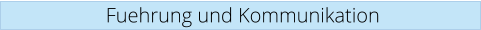 Fuehrung und Kommunikation