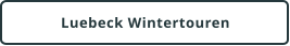 Luebeck Wintertouren