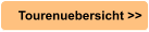 Tourenuebersicht >>