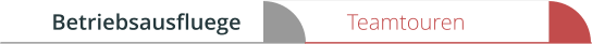 Teamtouren Betriebsausfluege